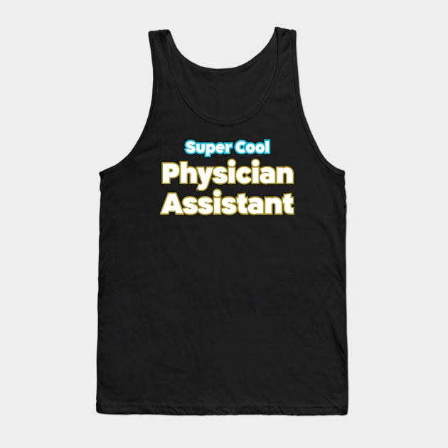 Physician Assistant Tank Top by HobbyAndArt